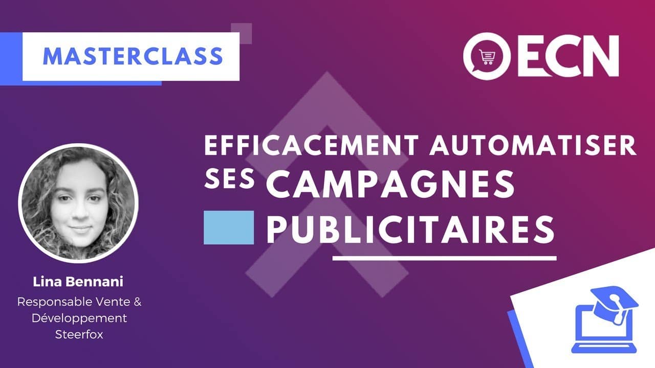 Comment automatiser ses campagnes publicitaires de manière efficace ? [Masterclass]