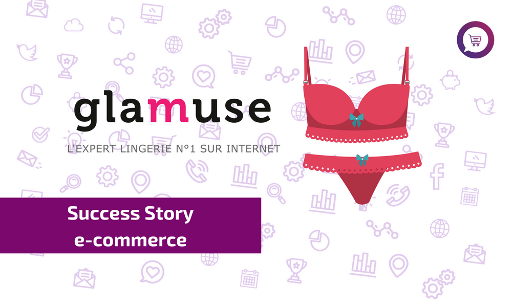 Success story dans la lingerie féminine projecteur sur Glamuse.com