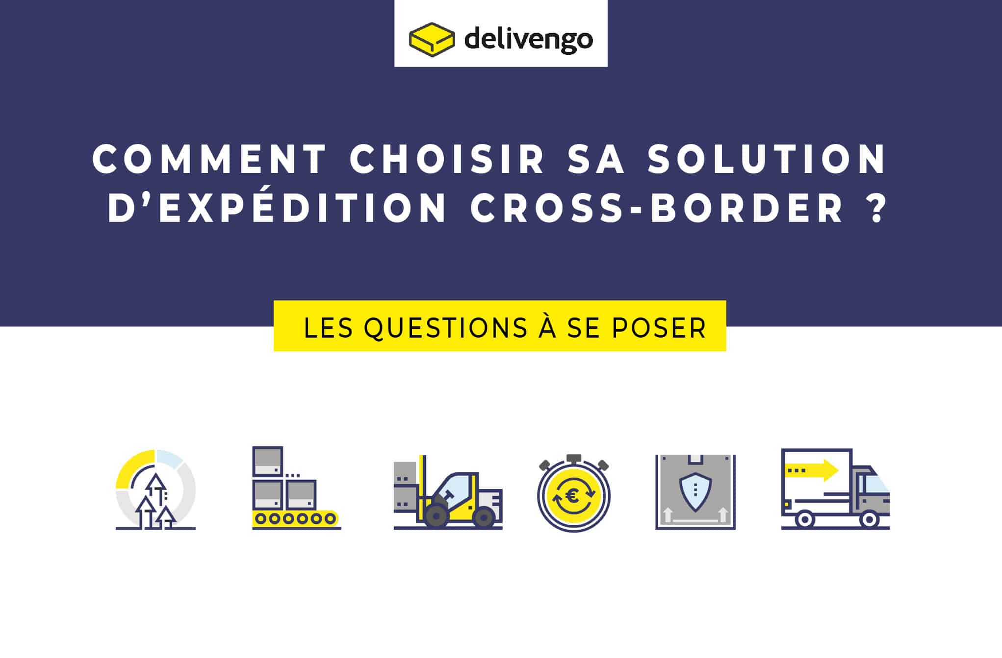 BANNER DELIVENGO Comment choisir sa solution dexpedition cross border 01