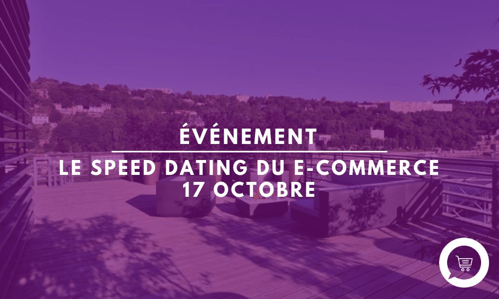 evenement speed dating ecommerce 2019