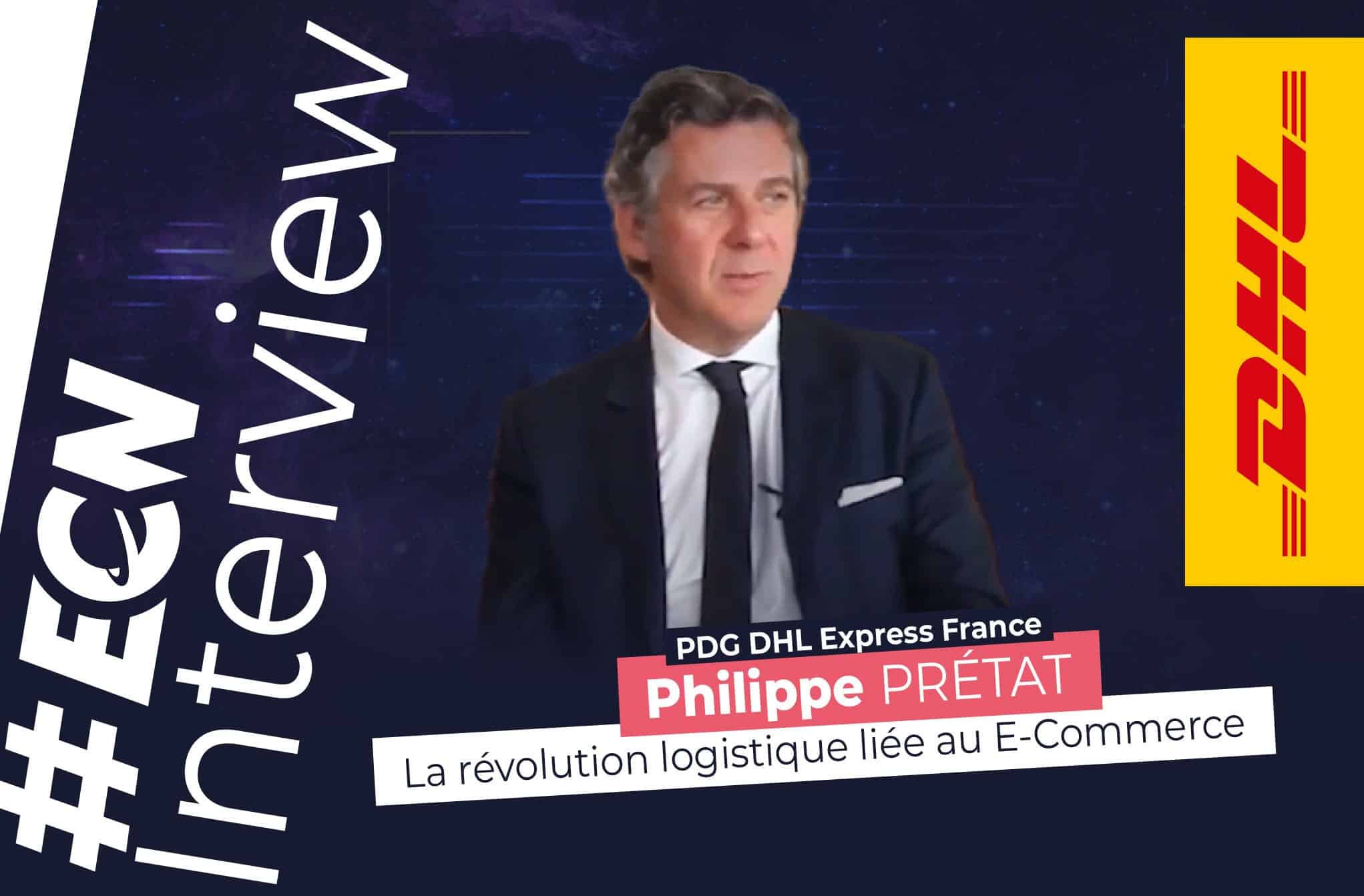 interview dhl philippe pretat logistique ecommerce