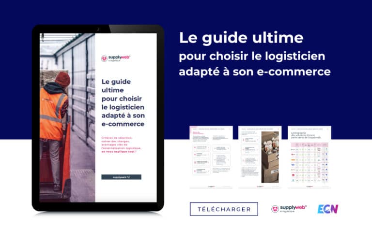Le guide ultime pour choisir le logisticien adapté à son E-commerce