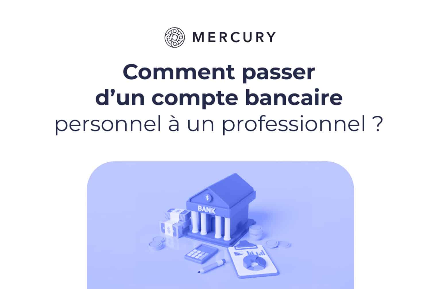 Comment passer à un compte bancaire professionnel
