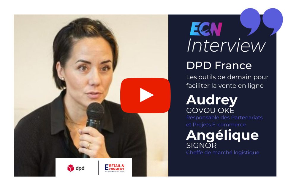 DPD France Les outils de demain pour faciliter la vente en ligne