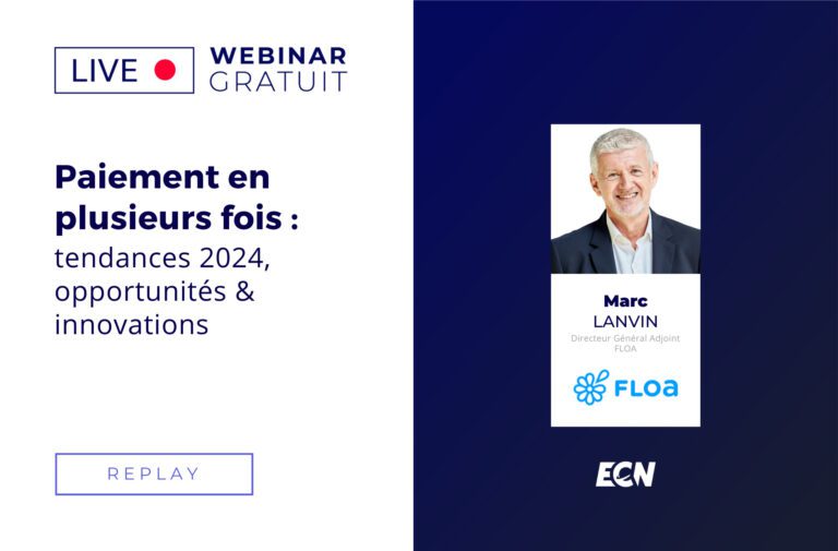 Paiement en plusieurs fois : tendances 2024, opportunités et innovations webinar floa marc lanvin