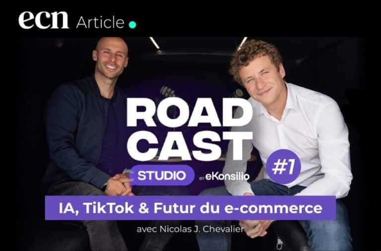 IA, TikTok & Futur du e-commerce - RoadCast Studio by eKonsilio ép.1 avec Nicolas J. Chevalier visuel roadcast studio nicolas chevalier ekonsilio