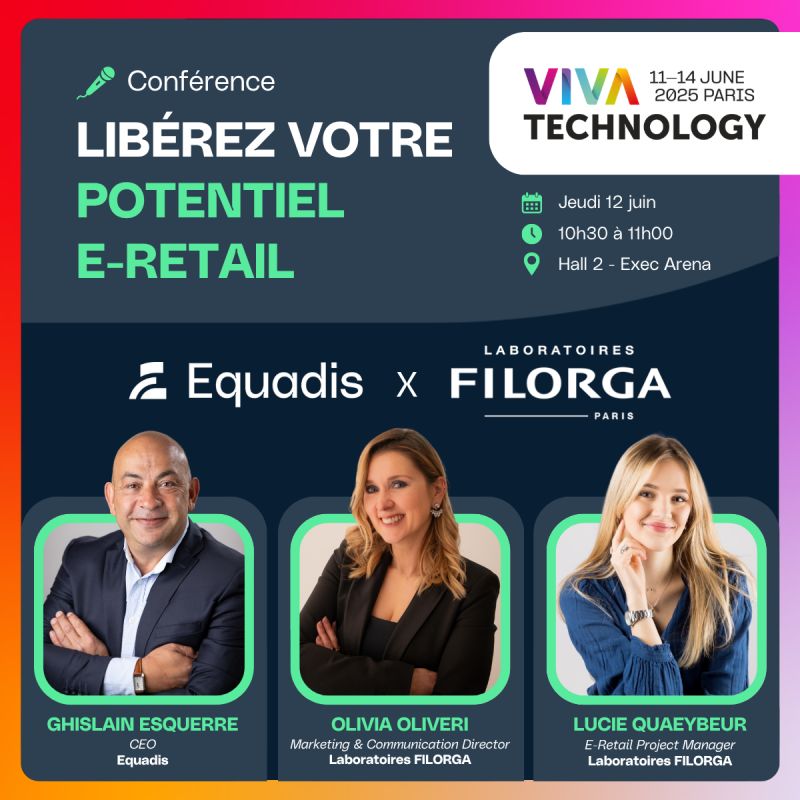Equadis à Viva Technology 2025 : une première participation pour dévoiler sa solution de Digital Shelf Analytics aux côtés de Filorga Conference Equadis Vivatech