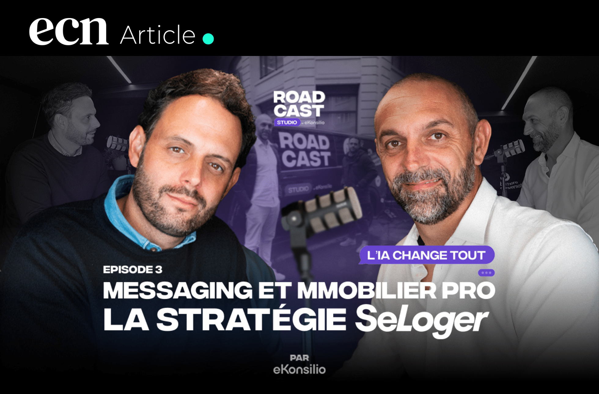 IA, Data & Relation Client : la stratégie digitale B2B de SeLoger - RoadCast Studio by eKonsilio ép.3 avec Aubaud-Kévin Klopp header roadcast studio seloger