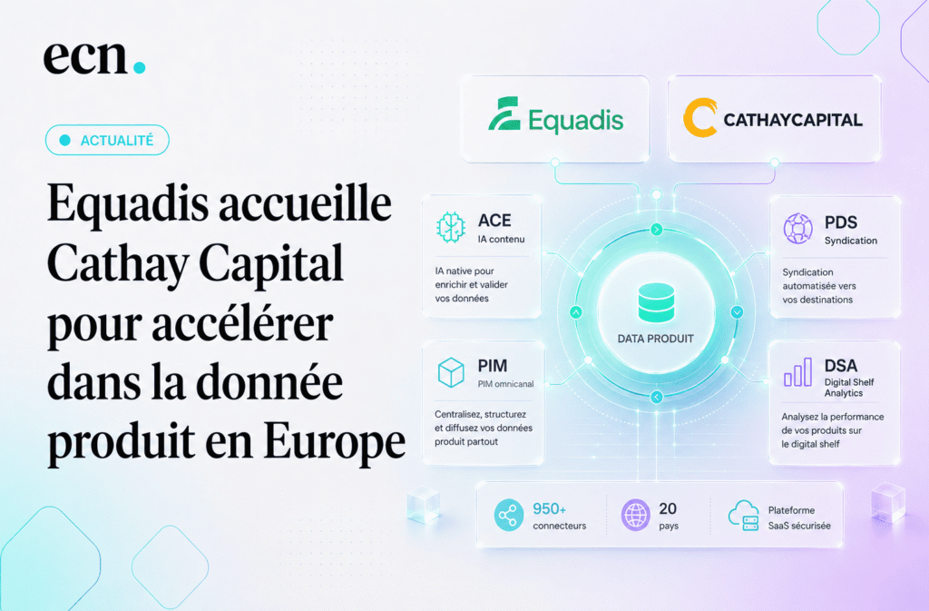 Equadis accueille Cathay Capital pour accélérer dans la donnée produit en Europe
