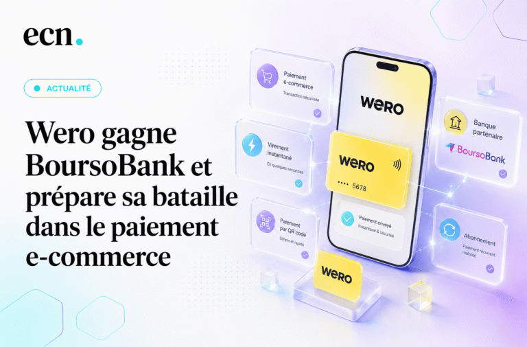 Wero gagne BoursoBank et prépare sa bataille dans le paiement e-commerce