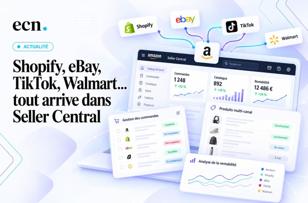 Amazon-Seller-Central-gerez-Shopify-eBay-TikTok-et-Walmart-depuis-une-seule-interface