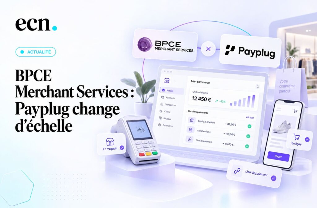 BPCE Merchant Services : BPCE regroupe Payplug et vise 1 commerçant sur 4 d’ici 2030