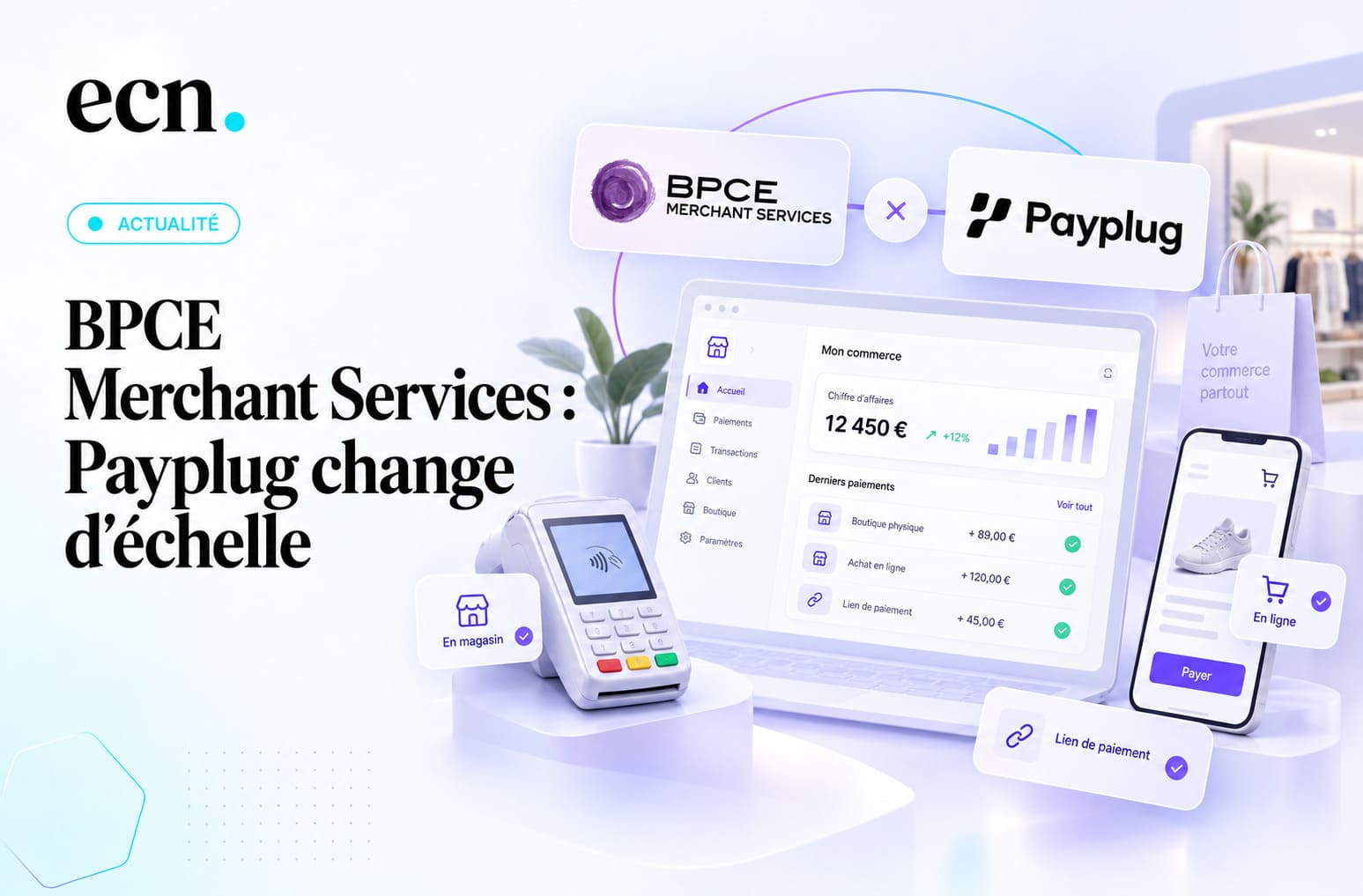 BPCE Merchant Services : BPCE regroupe Payplug et vise 1 commerçant sur 4 d’ici 2030