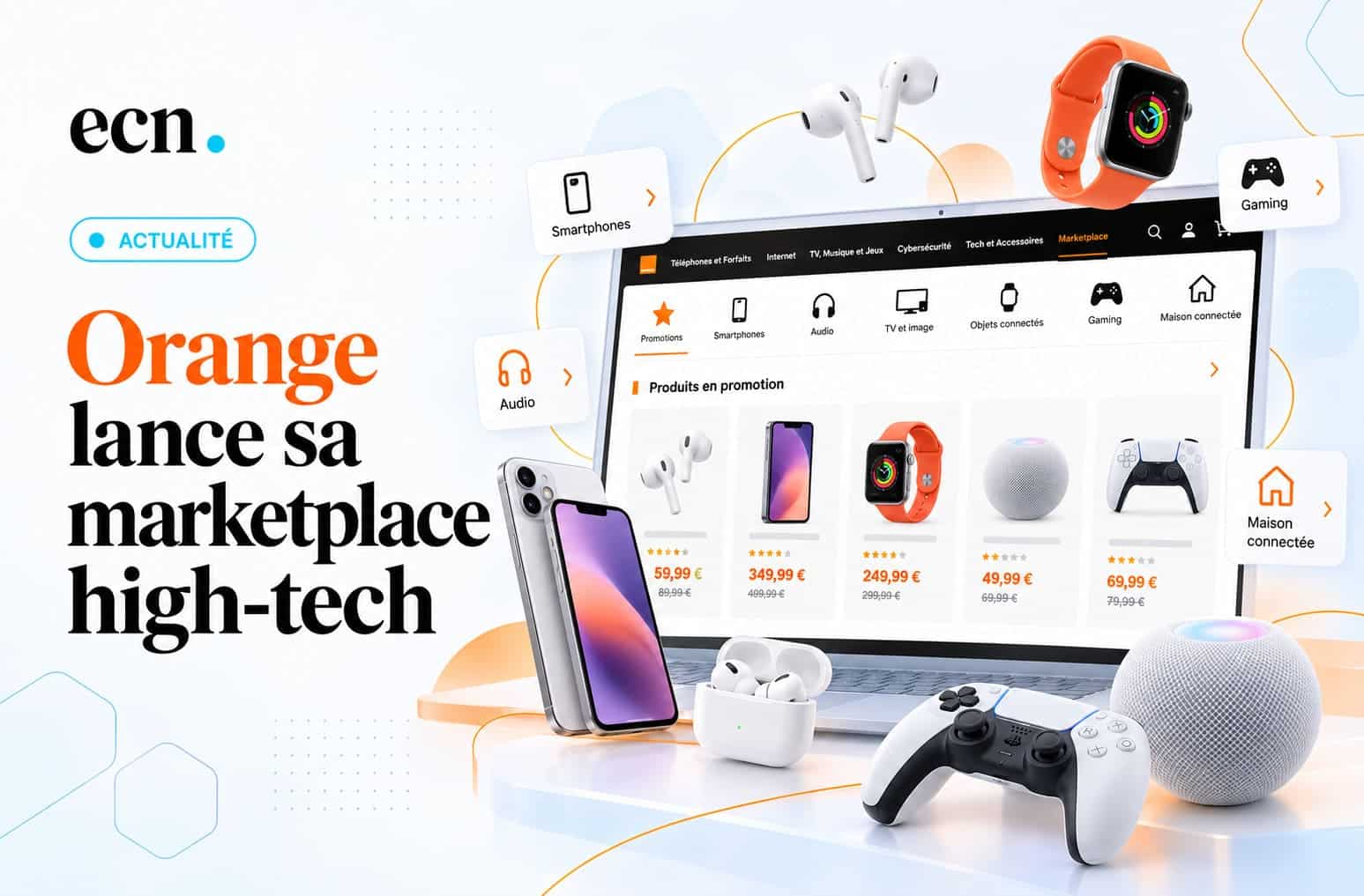 Marketplace Orange l’opérateur se lance dans l’e-commerce high-tech avec 40 000 références