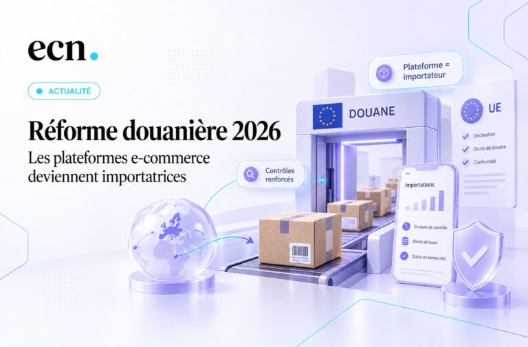 Réforme douanière 2026 : les plateformes e-commerce deviennent importatrices et risquent jusqu’à 6% d’amende