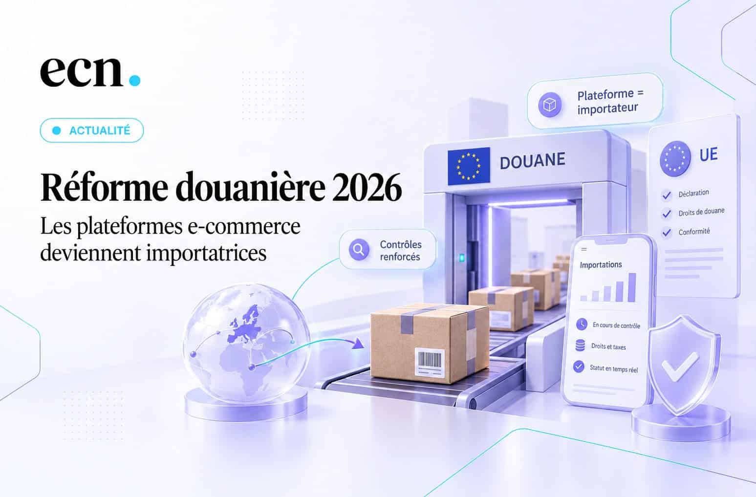 Réforme douanière 2026 : les plateformes e-commerce deviennent importatrices et risquent jusqu’à 6% d’amende