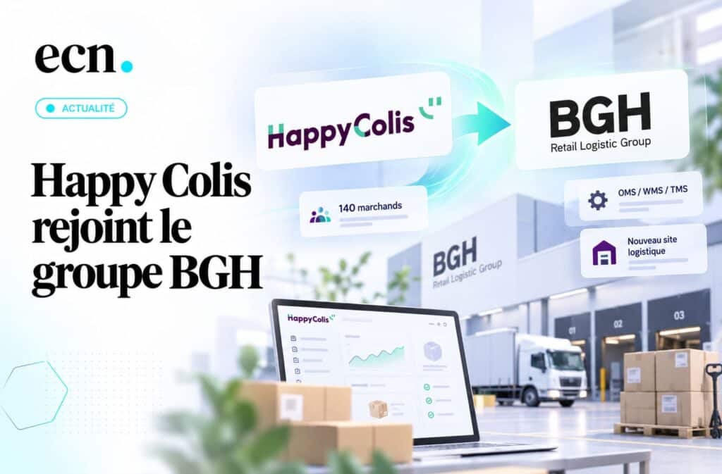 BGH acquiert Happy Colis : logiciel, entrepôts et transport réunis pour 140 e-commerçants